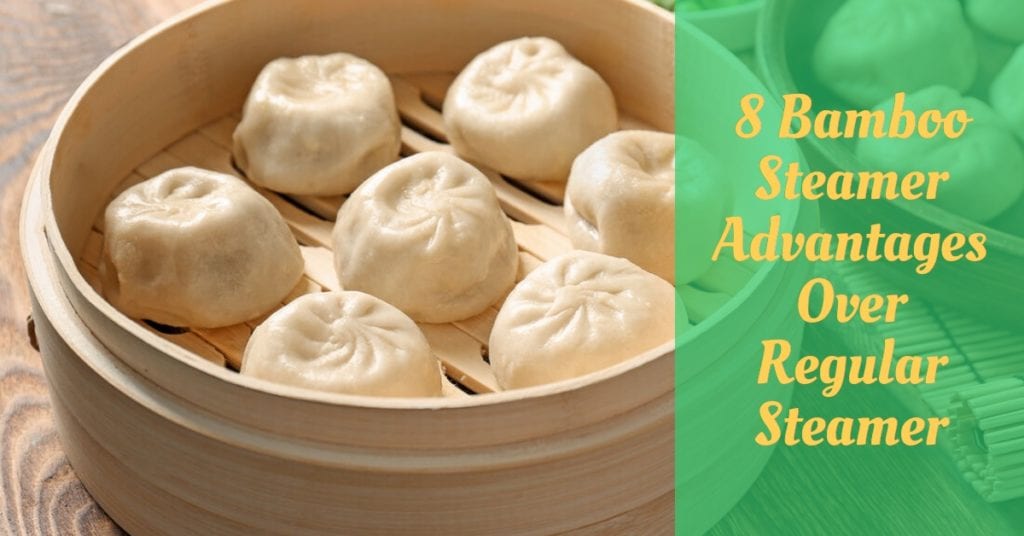 8 Bamboo Steamer Advantages Over Regular Steamer Cooking Top Gear