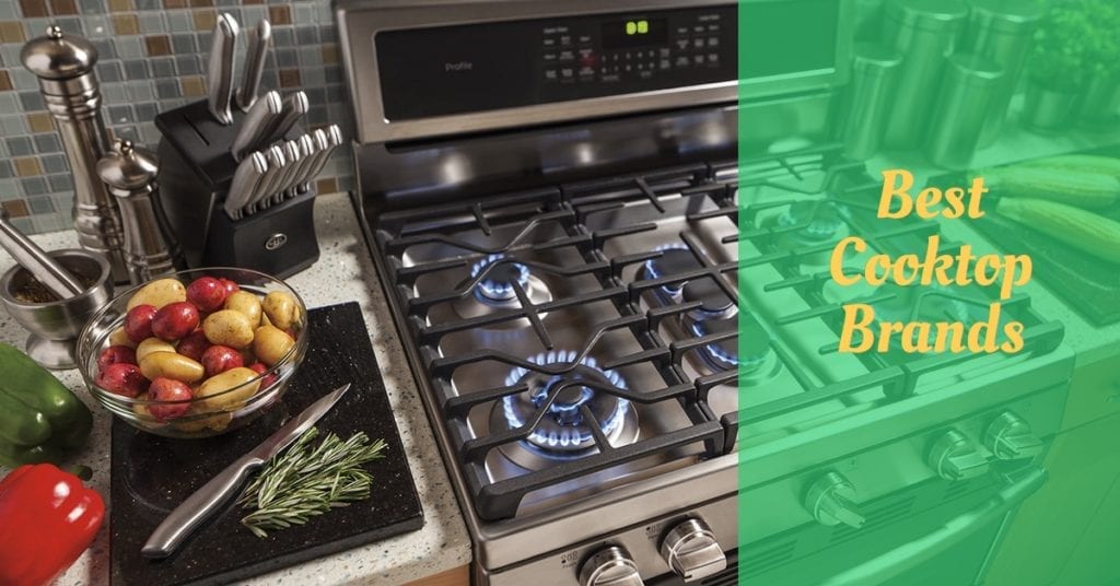 7 Best Cooktop Brands (And It's Best Offer) - Cooking Top Gear