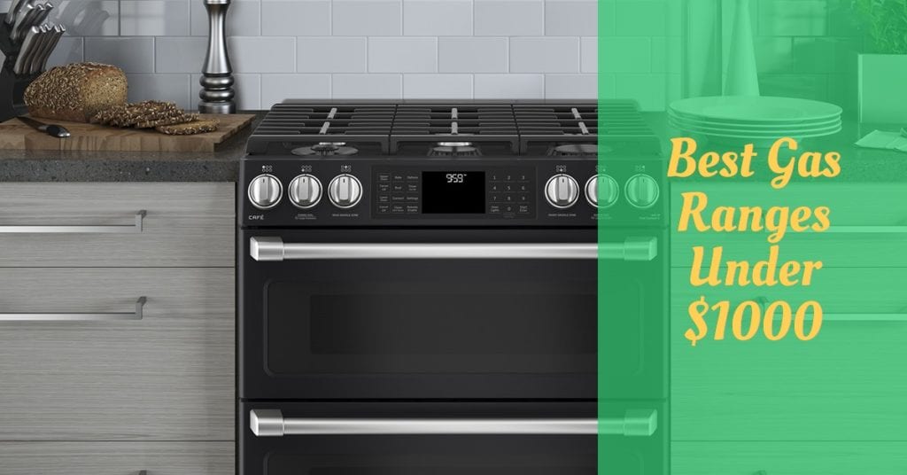 7 Best Gas Ranges Under 1000 Cooking Top Gear