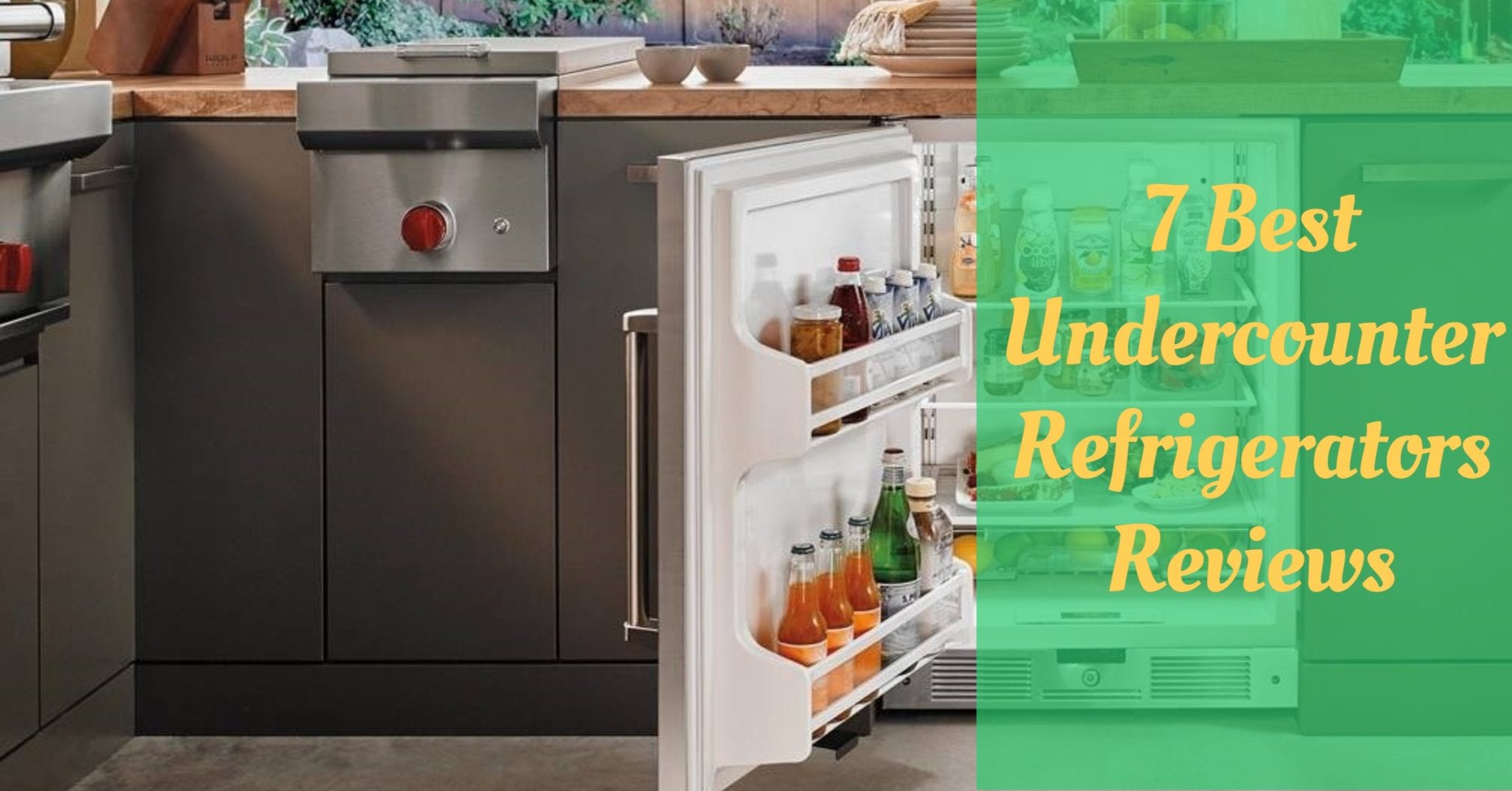 7 Best Undercounter Refrigerators Reviews Cooking Top Gear