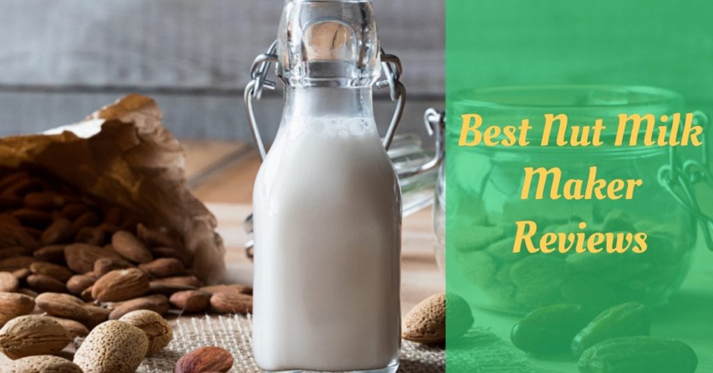 9 Best Nut Milk Maker Reviews Cooking Top Gear