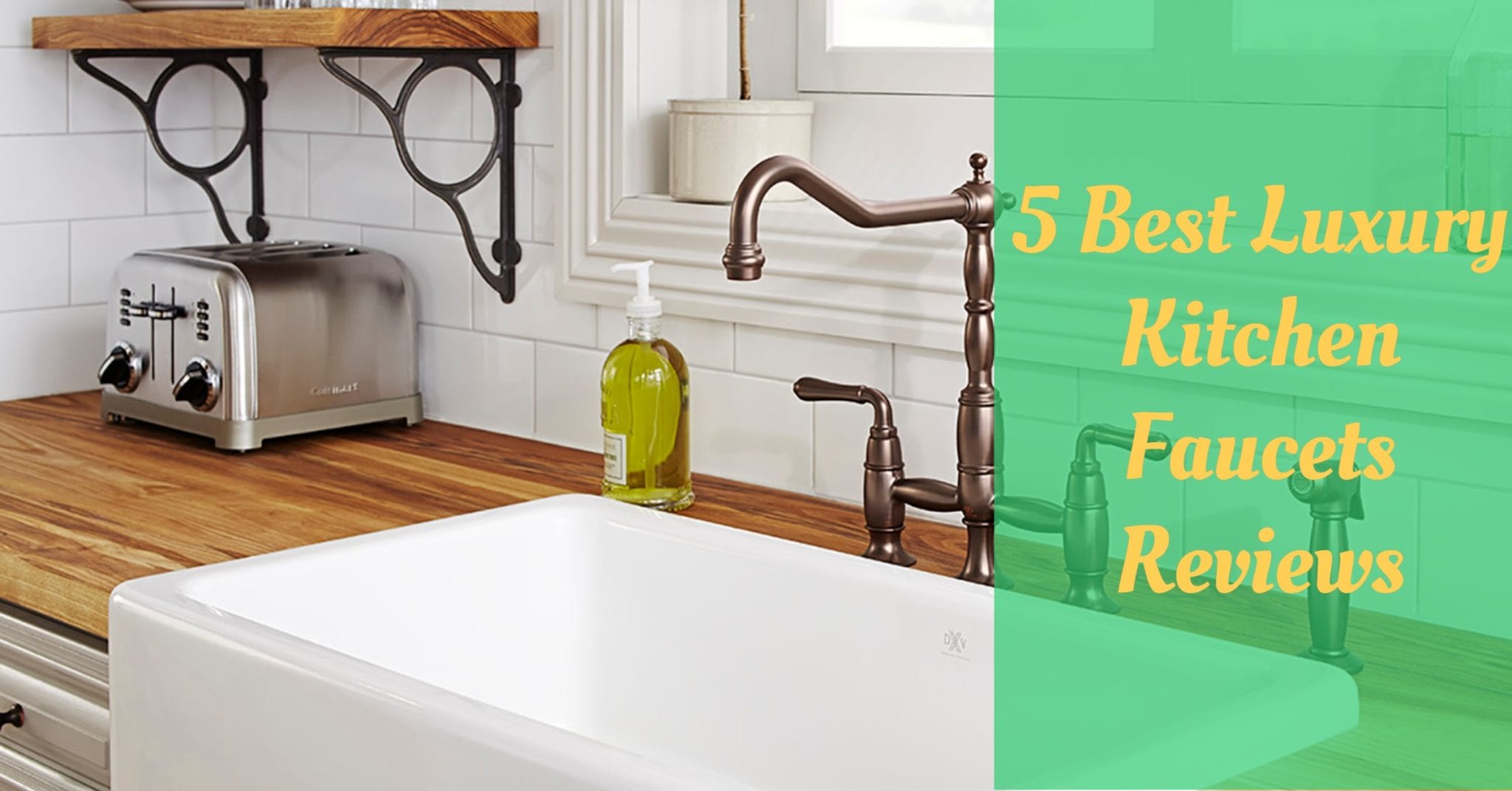 5 Best Luxury Kitchen Faucets Reviews Cooking Top Gear