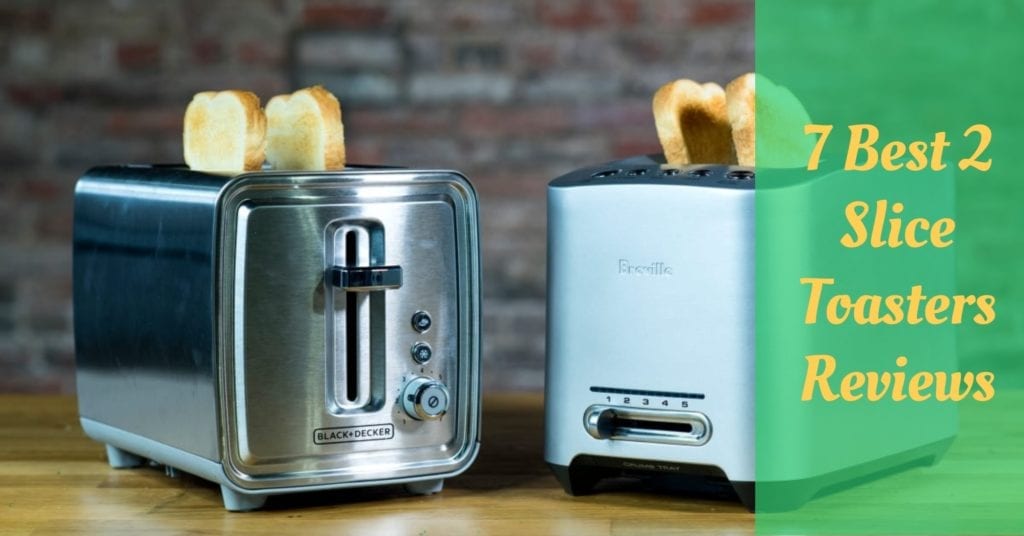 7 Best Two Slice Toasters Reviews - Cooking Top Gear