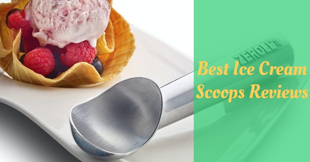 Best Ice Cream Scoops Reviews