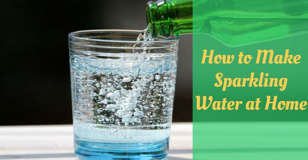 How to Make Sparkling Water at Home (3 safe ways) - Cooking Top Gear