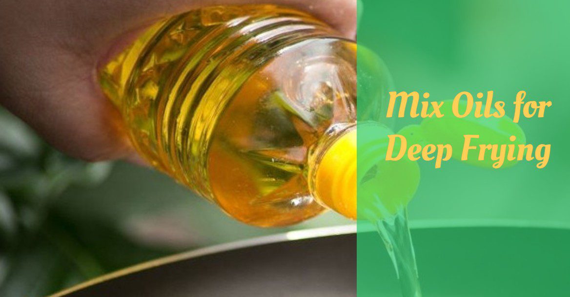 Mix Oils for Deep Frying1