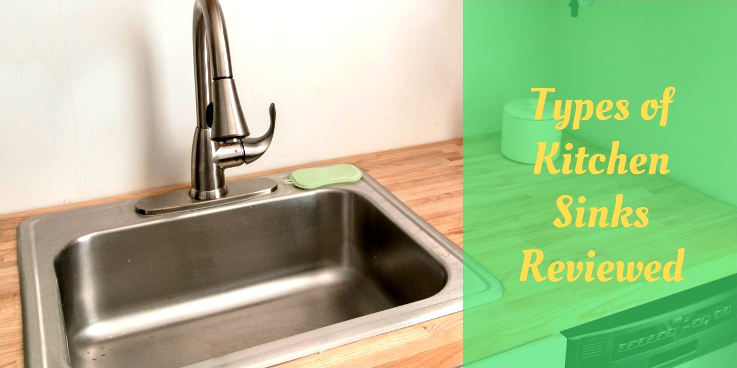 Types of Kitchen Sinks Reviewed